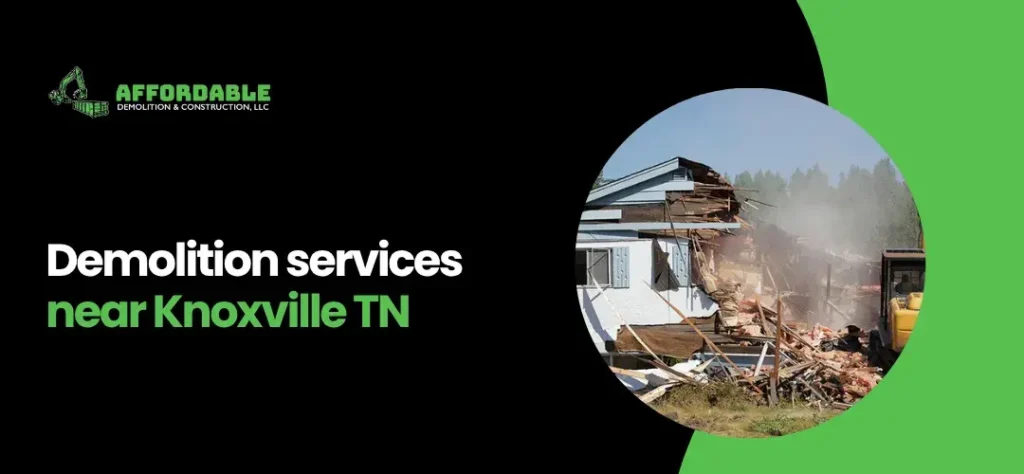 Demolition Services Near Knoxville TN