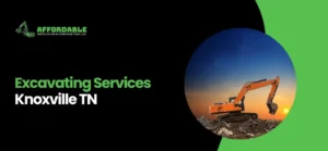 Excavating Services Knoxville TN