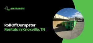 Roll Off Dumpster Rentals in Knoxville