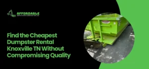 Cheapest Dumpster Rental Knoxville TN